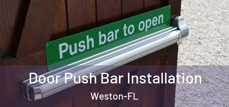 Door Push Bar Installation Weston-FL