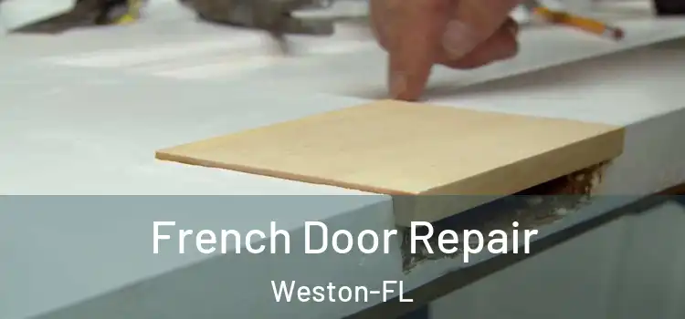 French Door Repair Weston-FL