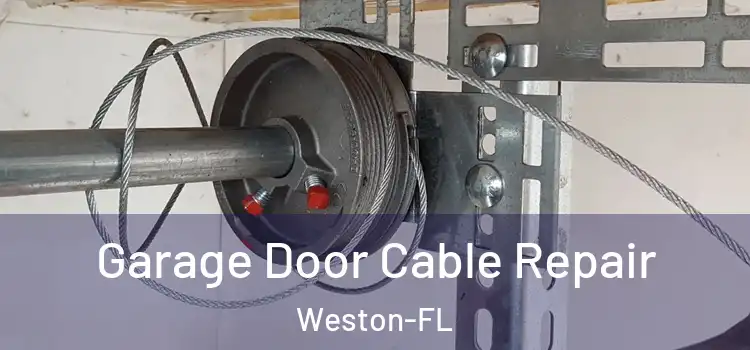  Garage Door Cable Repair Weston-FL