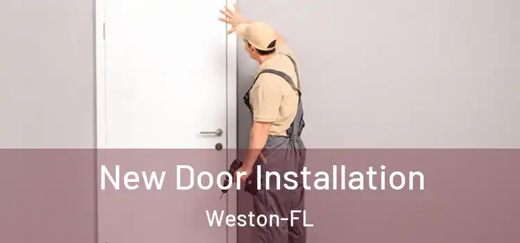  New Door Installation Weston-FL