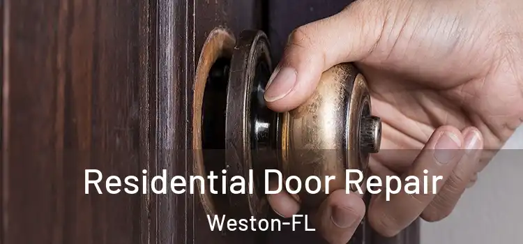 Residential Door Repair Weston-FL